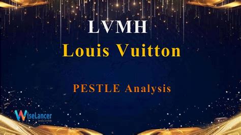 Louis Vuitton (France) PESTEL / PEST / STEP Analysis .